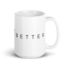 Load image into Gallery viewer, Hello Better White glossy mug