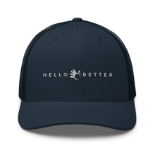 Load image into Gallery viewer, Hello Better Trucker Cap
