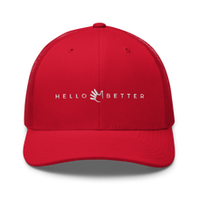 Load image into Gallery viewer, Hello Better Trucker Cap
